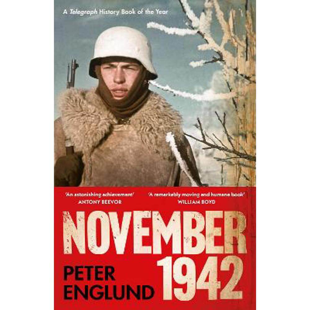 November 1942: An Intimate History of the Turning Point of the Second World War (Paperback) - Peter Englund